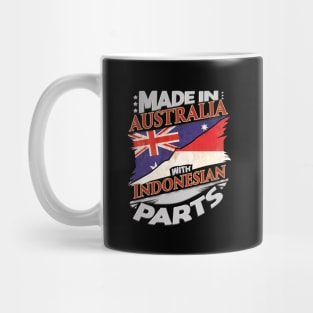 Made In Australia With Indonesian Parts - Gift for Indonesian From Indonesia Mug